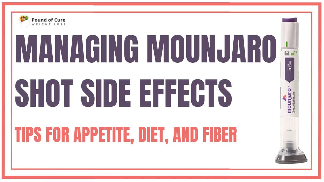 Managing Mounjaro Shot Side Effects: Tips for Appetite, Diet, and Fiber