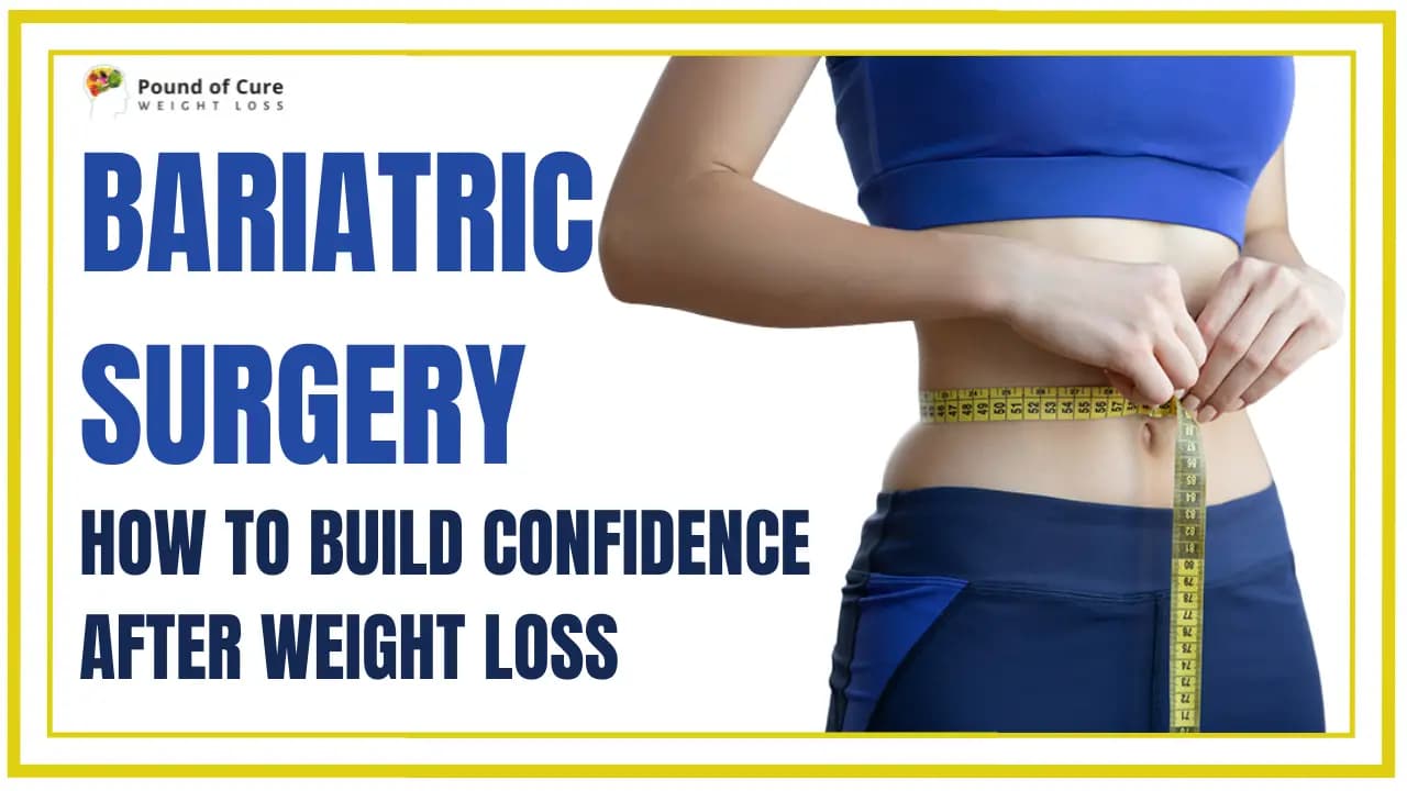 Bariatric Surgery: How to Build Confidence After Weight Loss